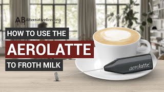 How To Use the AeroLatte To Froth Milk [upl. by Akimihs107]