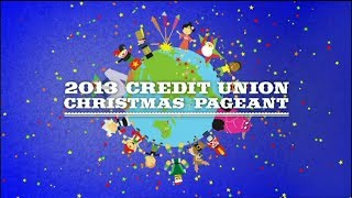 2013 Credit Union Christmas Pageant [upl. by Cowden]