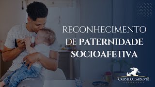 Reconhecimento de Paternidade Socioafetiva [upl. by Dahaf]