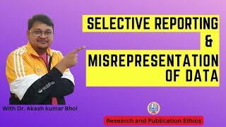 Selective Reporting amp Misrepresentation of Data  eSupport for Research  2022  Dr Akash Bhoi [upl. by Brout]