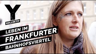 Zwischen Junkies und Hipstern Leben im Frankfurter Bahnhofsviertel [upl. by Leveroni]