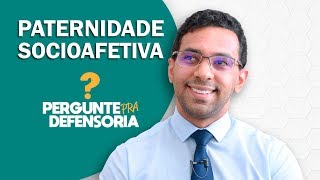 Paternidade socioafetiva O que é Como fazer o reconhecimento [upl. by Law]